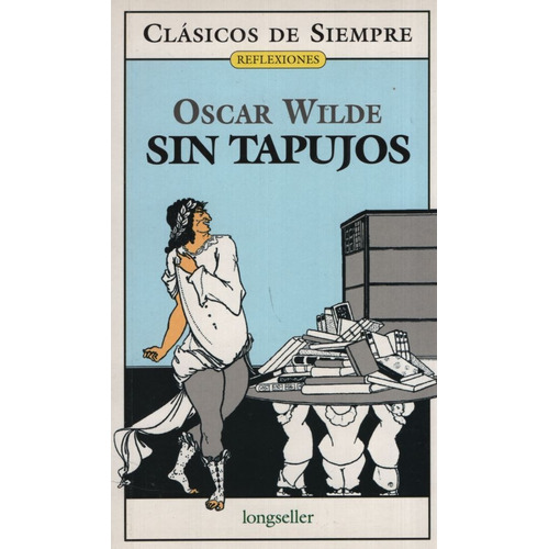Sin Tapujos - Oscar Wilde, De Wilde, Oscar. Editorial Longseller, Tapa Blanda En Español