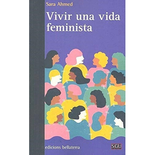Vivir Una Vida Feminista - Ahmed Sara (libro)