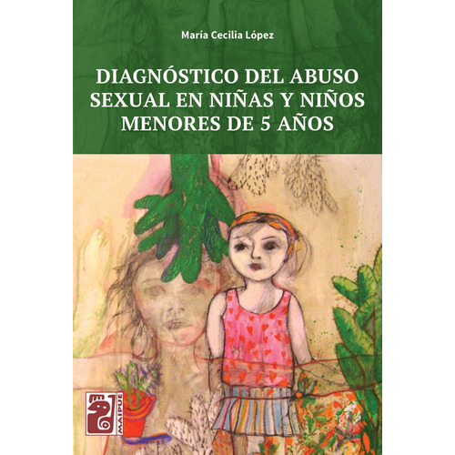 Diagnostico Del Abuso Sexual En Niñas Y Niños Menores De 5 Años, de Lopez, Maria Cecilia. Editorial Maipue, tapa blanda en español