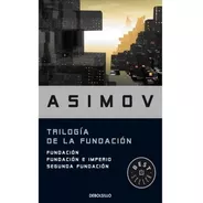 Trilogía De La Fundación. Asimov, Isaac