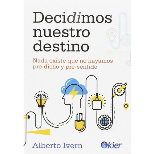 Decidimos nuestro destino, de Alberto Ivern. Editorial Kier en español