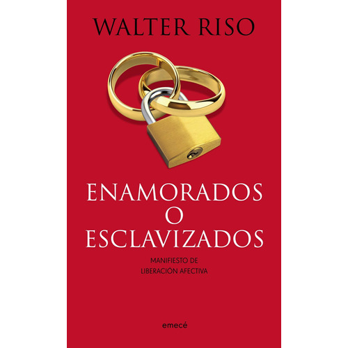 Enamorados O Esclavizados De Walter Riso - Emecé