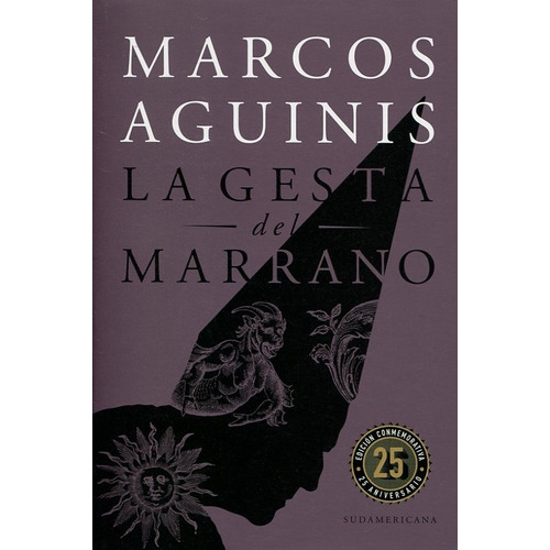La Gesta Del Marrano - Aguinis, Marcos