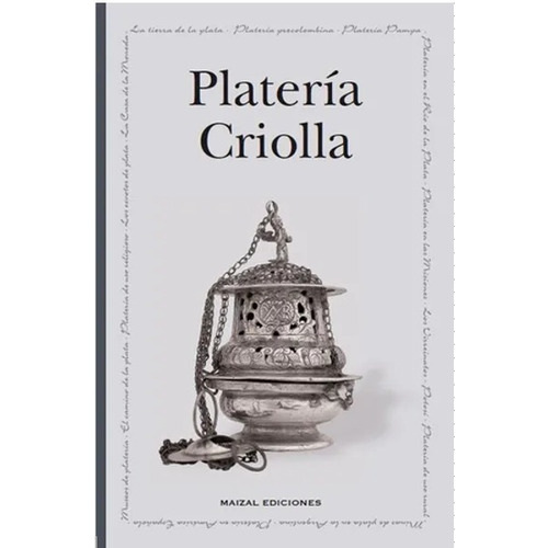 Plateria Criolla  - Monica G. Hoss De Le Comte