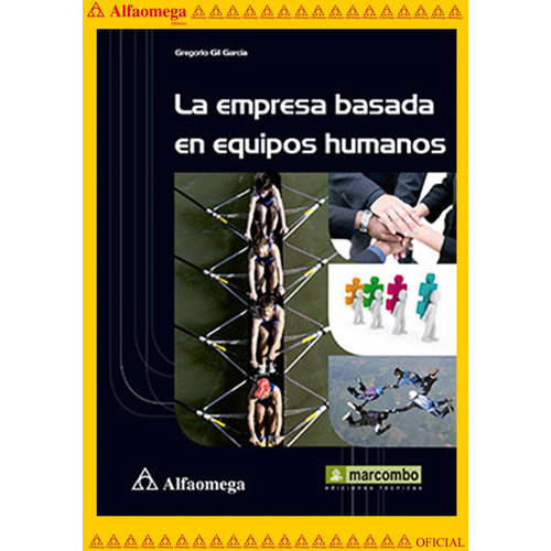 La Empresa Basada En Equipos Humanos - Una Respuesta A La Competitividad En El Siglo Xxi, De Gil, Gregorio. Editorial Alfaomega Grupo Editor, Tapa Blanda, Edición 1 En Español, 2015