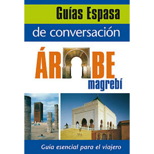 Guãâa De Conversaciãâ³n Ãâ¡rabe Magrebãâ, De Aa. Vv.. Editorial Espasa, Tapa Blanda En Español