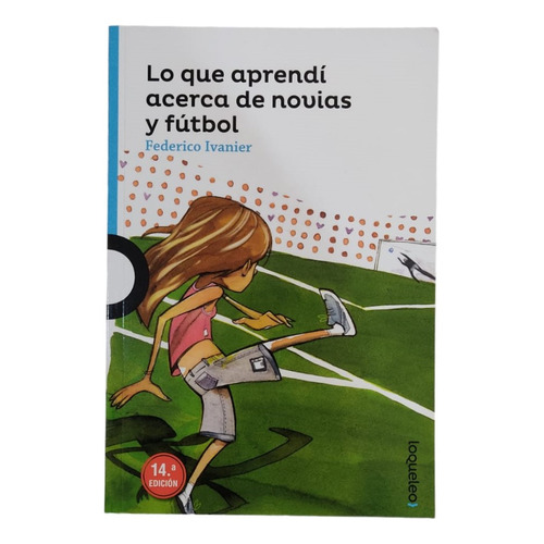Lo Que Aprendí Acerca De Novias Y Fútbol, De Federico Ivanier. Editorial Alfaguara En Español