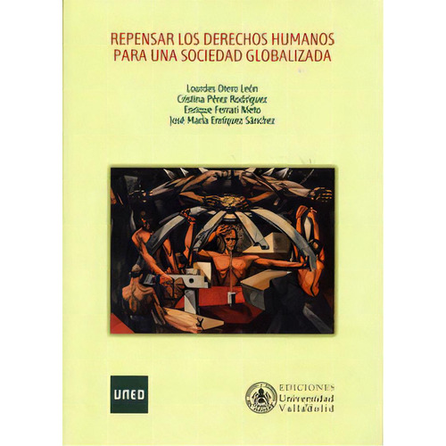 Repensar Los Derechos Humanos Para Una Sociedad Globalizada, De Otero Leon, Lourdes. Editorial Ediciones Universidad De Valladolid, Tapa Blanda En Español