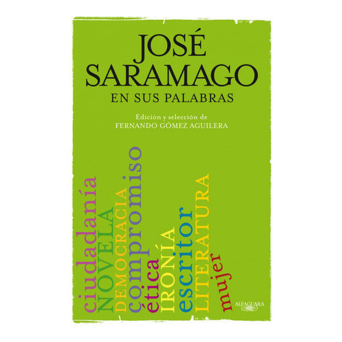 Saramago En Sus Palabras, De Gómez Aguilera, Fernando;saramago, José. Editorial Alfaguara, Tapa Blanda En Español