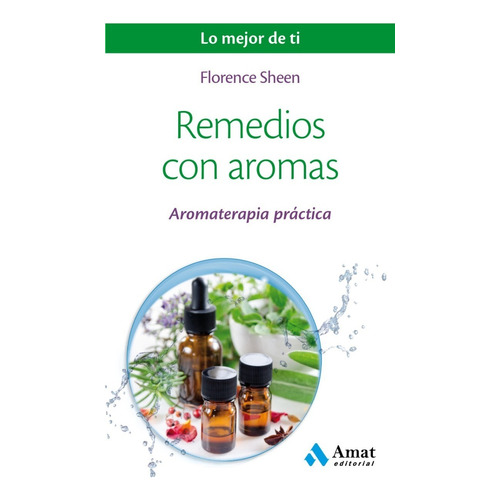 Remedios Con Aromas - Aromaterapia Para Curar Enfermedades