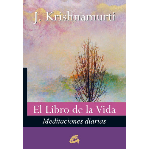 El Libro De La Vida Meditaciones Diarias de Jiddu Krishnamurti Editorial Gaia Tapa Blanda en Español 2017