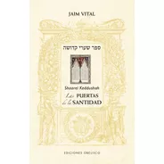 Las Puertas De La Santidad: Shaarei Keddushah, De Vital, Jaim Ben Iosef. Editorial Ediciones Obelisco, Tapa Blanda En Español, 2022