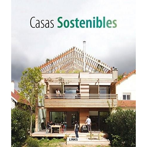 Casas Sostenibles, De Xavier Broto I Comerma. Editorial Links Internacional En Español