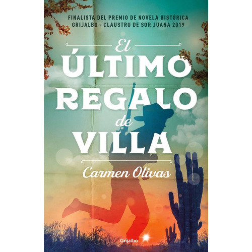 El último regalo de Villa, de Olivas, Carmen. Serie Novela Histórica Editorial Alfaguara, tapa blanda en español, 2020