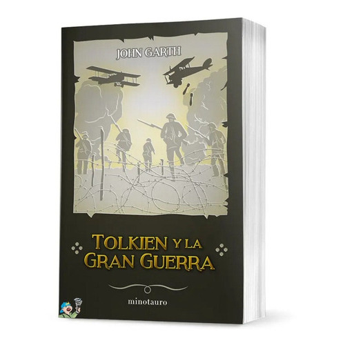Tolkien Y La Gran Guerra, De John Garth., Vol. 9. Editorial Minotauro, Tapa Blanda En Español, 2023