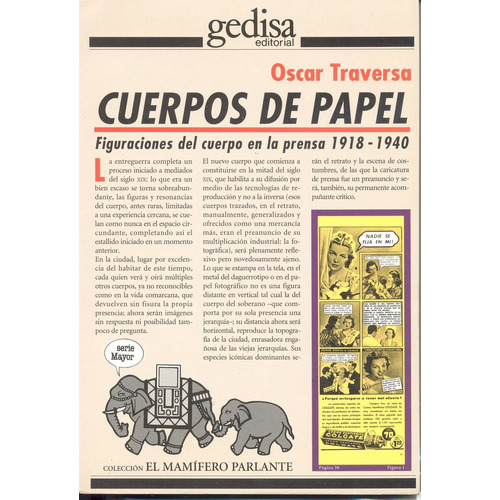 Cuerpos de papel: Figuraciones del cuerpo en la prensa 1918-1940, de Traversa, Oscar. Serie Mamífero Parlante Editorial Gedisa en español, 2015