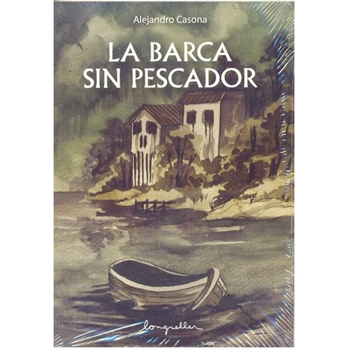 Barca Sin Pescador (longseller), De Casona, Alejandro. Editorial Longseller, Edición 1 En Español