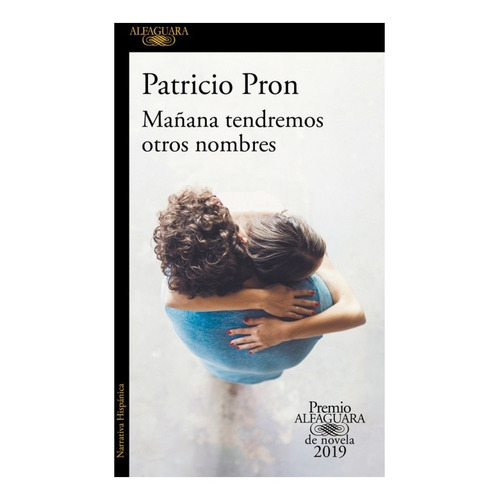 Mañana Tendremos Otros Nombres - Patricio Pron - Libro Alfag