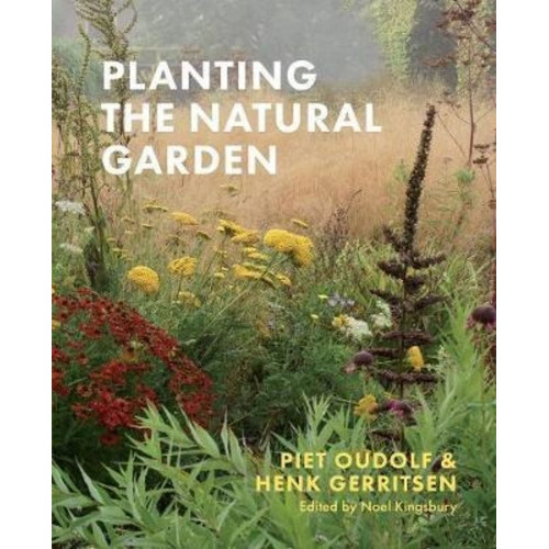 Planting the Natural Garden, de Piet Oudolf. Editorial Timber Press, tapa dura en inglés