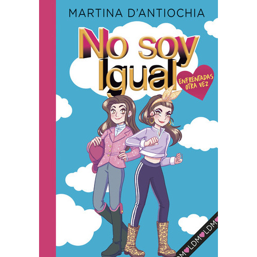 Enfrentadas Ãâ¡otra Vez! (serie No Soy Igual 2), De D' Antiochia, Martina. Editorial Montena, Tapa Blanda En Español
