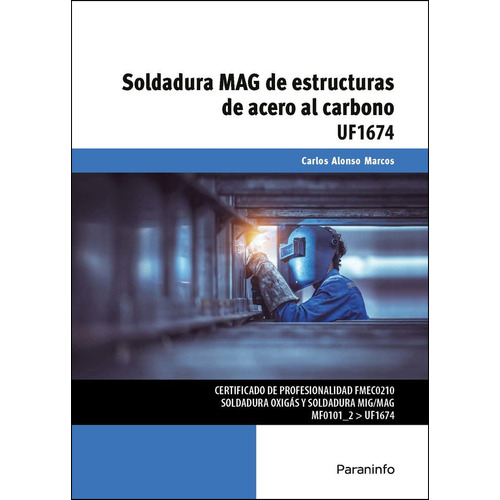 Soldadura Mag De Estructuras De Acero Al Carbono, De Alonso Marcos, Carlos. Editorial Ediciones Paraninfo, S.a, Tapa Blanda En Español