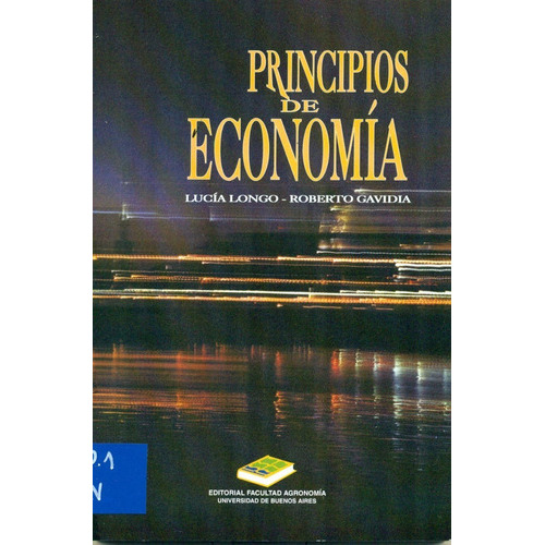Princípios De Economia: Princípios De Economia, De Longo, Lucía /  Gavidia, Roberto. Editorial Facultad De Agronomía, Tapa Blanda En Español, 2012
