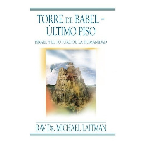 Libro : Torre De Babel, Ultimo Piso: Israel Y El Futuro D...