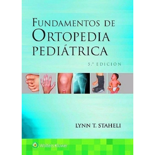 Staheli Fundamentos De Ortopedia Pediátrica 5ºed/2017