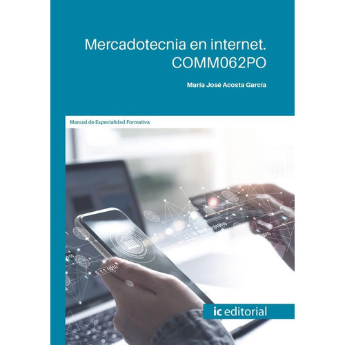 Mercadotecnia En Internet. Comm062po, De Acosta Garcia, Mª Jose. Ic Editorial, Tapa Blanda En Español