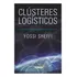 Clusteres Logisticos - Yossi Sheffi