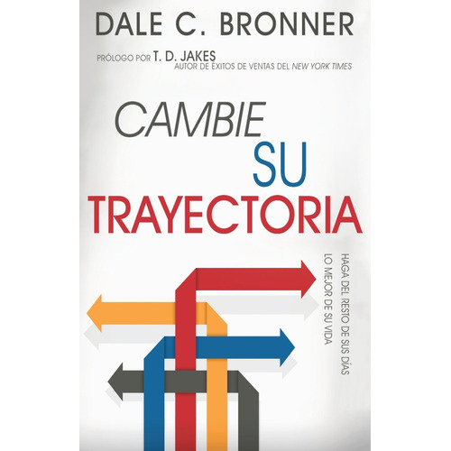 Cambie Su Trayectoria - Dale C. Bronner
