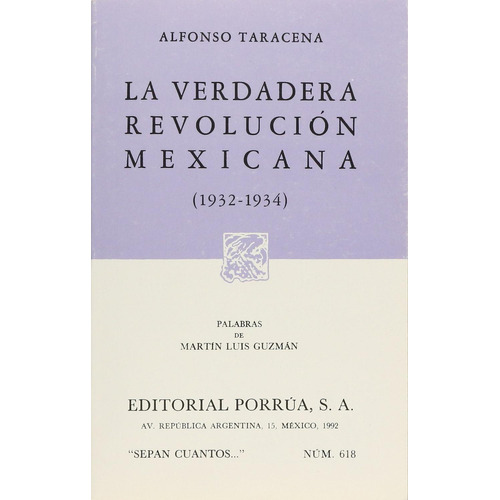 La verdadera revolución mexicana (1932-1934): No, de Taracena, Alfonso., vol. 1. Editorial Porrua, tapa pasta blanda, edición 2 en español, 1992