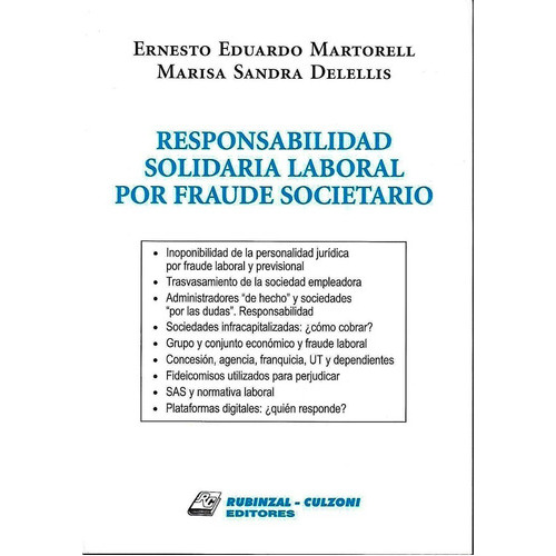 Responsabilidad Solidaria Laboral Por Fraude Societario, De Martorell, Ernesto Eduardo (es) / Delellis, Marisa Sandra (es). Editorial Rubinzal, Tapa Blanda En Español, 2021