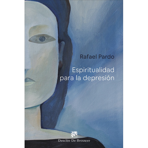 Espiritualidad Para La Depresión, De Rafael Pardo Fernández