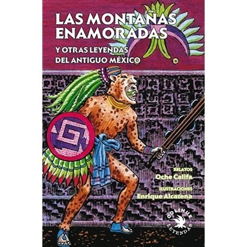 Montañas Enamoradas Y Otras Leyendas Del Antiguo Mexico, Las