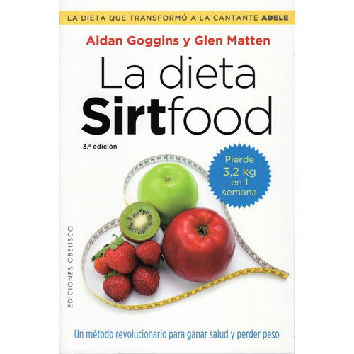 La dieta Sirtfood: Un método revolucionario para ganar salud y perder peso, de GOGGINS, AIDAN. Editorial Ediciones Obelisco, tapa blanda en español, 2021
