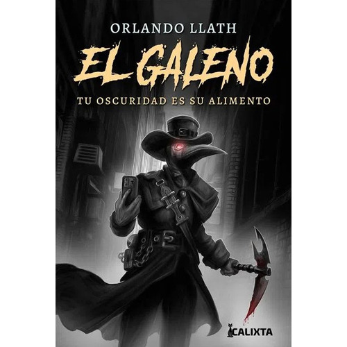 El galeno, de Orlando Llath. Editorial Calixta Editores, tapa blanda, edición 2022 en español