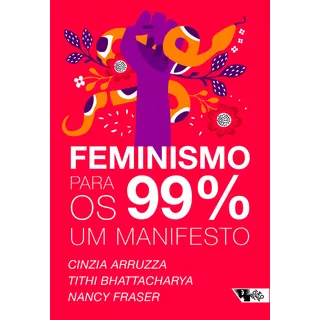 Feminismo Para Os 99%: Um Manifesto, De Arruzza, Cinzia. Editora Jinkings Editores Associados Ltda-epp, Capa Mole Em Português, 2019