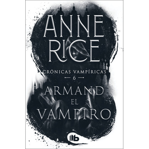Armand, el vampiro ( Crónicas Vampíricas 6 ), de Rice, Anne. Serie B de Bolsillo Editorial B de Bolsillo, tapa blanda en español, 2022