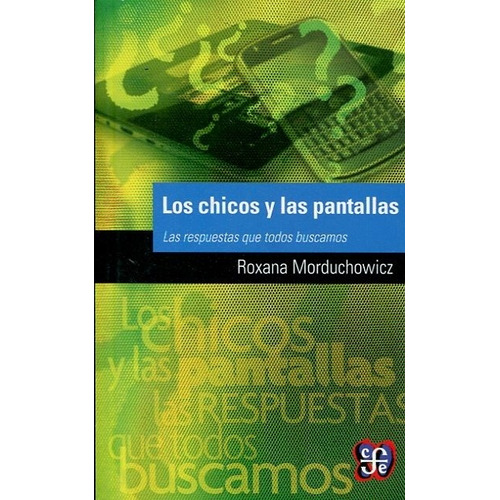 Chicos Y Las Pantallas Los  - Morduchowicz Roxana