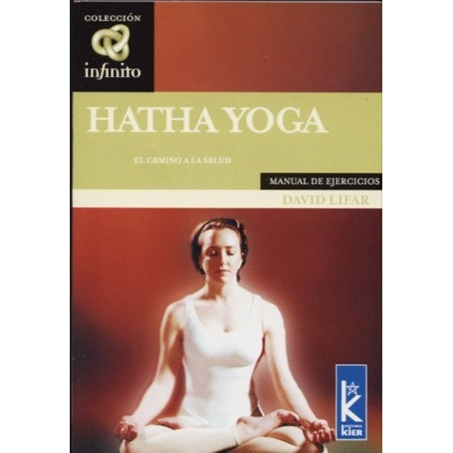 Hatha Yoga, De David Lifar. Editorial Kier En Español