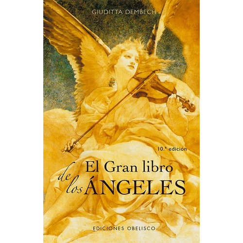El gran libro de los ángeles, de Dembech, Giuditta. Editorial Ediciones Obelisco, tapa blanda en español, 2022