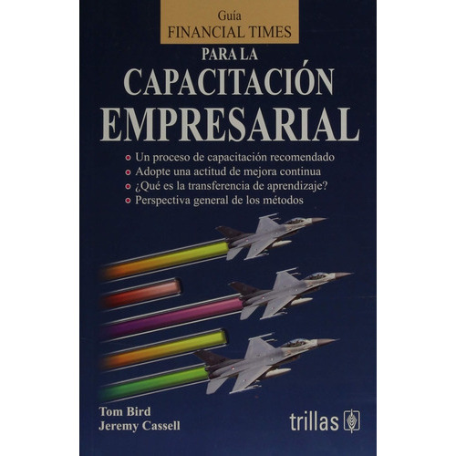 Guia Financial Times Para La Capacitacion Empresarial, De Bird Cassell. Editorial Trillas, Tapa Blanda En Español, 2016