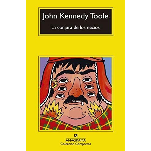 La Conjura De Los Necios: 38 (compactos), De Toole, John Kennedy. Editorial Anagrama, Tapa Libro De Bolsillo, Edición 1 En Español