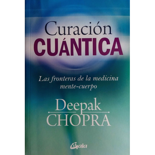 Curacion Cuantica - Deepak Chopra - Libro Gaia