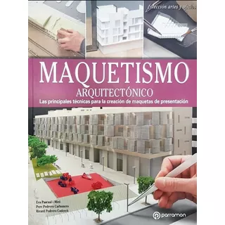 Maquetismo Arquitectónico (rústica Con Solapa) Parramón