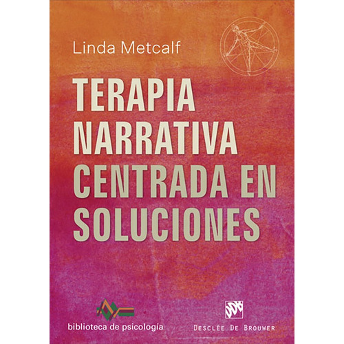Terapia Narrativa Centrada En Soluciones, De Linda Metcalf