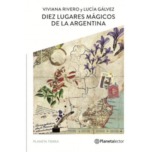 Diez Lugares Mágicos De La Argentina - Planeta Lector
