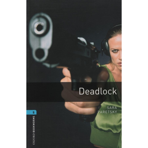 Deadlock - Oxford Bookworms Library - Level 5 B2 (new Editio
