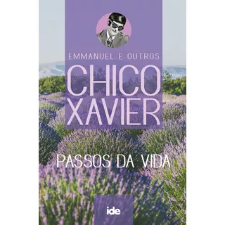 Passos Da Vida - Chico Xavier - Emmanuel E Outros | Ide Editora